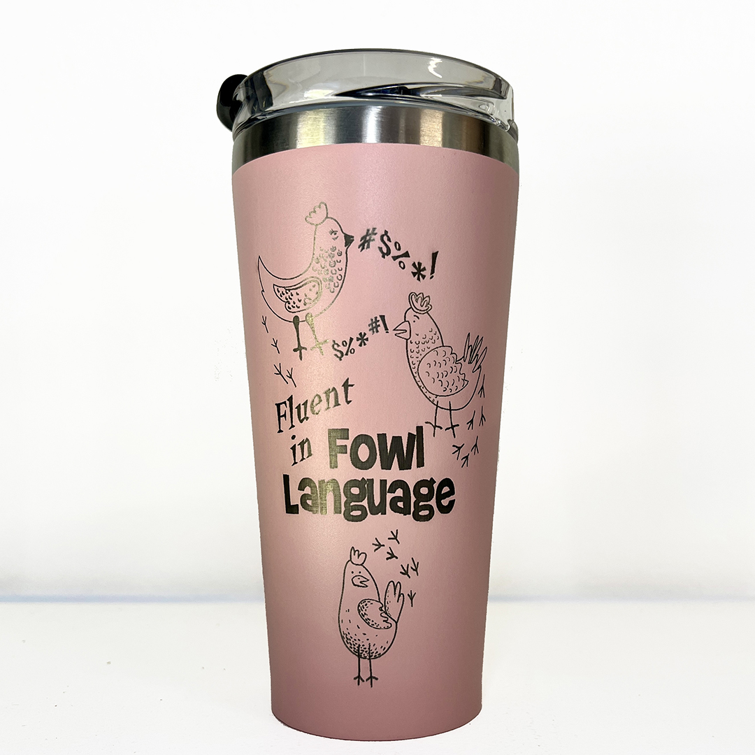 20oz Tumbler | Fluent in Fowl Language